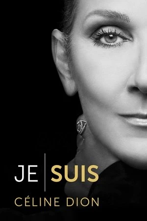 Regarder Je suis : Céline Dion en streaming complet