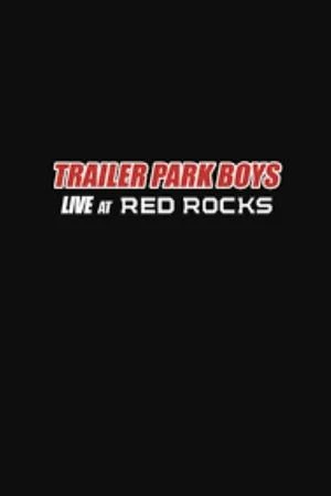 Regarder Trailer Park Boys: Live at Red Rocks en streaming complet