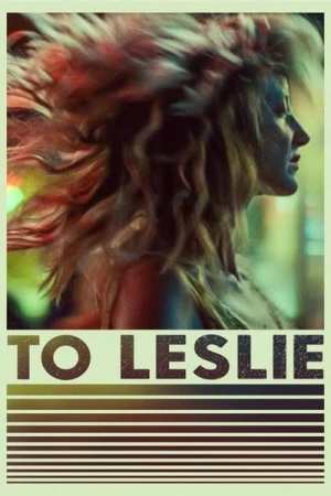 Regarder To Leslie en streaming complet