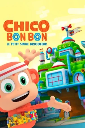  Chico Bon Bon : Le petit singe bricoleur - Saison 1 affiche 