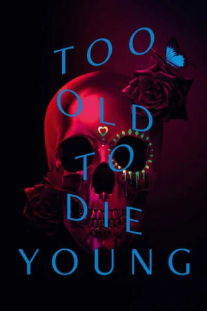  Too Old to Die Young - Saison 1 affiche 