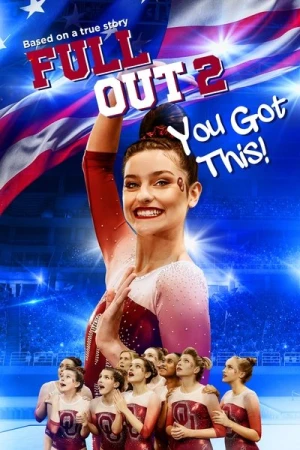Regarder Full Out 2: You Got This! en streaming complet